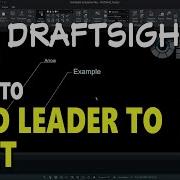 Draftsight How To Add Leader To Text