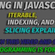 How To Manipulate A String In JavaScript Iterable Indexing And Slicing Explained