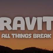 All Things Break Gravity Lyrics