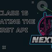 NextTS Course Class 16 Creating The First API