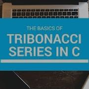 How To Generate Tribonacci Series Generation In C