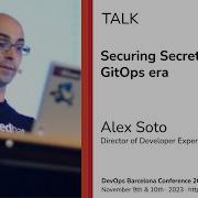 Alex Soto Securing Secrets In The GitOps Era