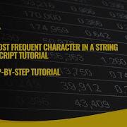 Find Most Frequent Character In A String JavaScript Tutorial
