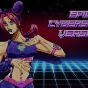 Jolyne S Theme Stone Ocean Epic Cybersynth Version