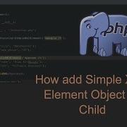 How To Add Simple Xml Element Object As A Child To Other Xml Object In PHP PHP Tutorial