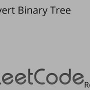 Leetcode 226 Invert Binary Tree