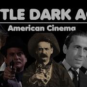 Little Dark Age American Cinema