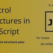 Control Structures In JavaScript If Else While For And Do While Loops