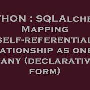 PYTHON SQLAlchemy Mapping Self Referential Relationship As One To Many Declarative Form