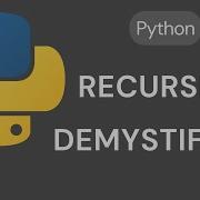 Recursion In Python Demystifying Recursive Functions Part 1