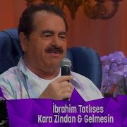 İbrahim Tatlıses KARA ZİNDAN GELMESİN