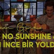 Ain T No Sunshine Uzun İnce Bir Yoldayım Evrencan Gündüz Cover
