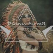 Dennis Ferrer Hey Hey Fomichev Andrey Exx Remix