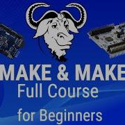 Make Makefile Full Step By Step Course Beginners To Advanced