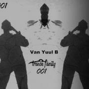 Broadcast Trance Family 001 Van Yuul B