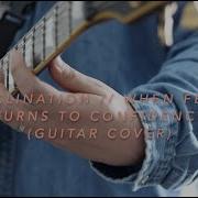 Inclination When Fear Turns To Confidence Guitar Cover