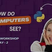Day 2 Computer Vision For AI Tutorial Full Course Data Science Machine Learning