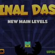 NEW MAIN LEVELS Final Dash 5 5