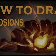 How To Draw EXPLOSIONS