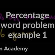 Percent Word Problem Example 1 Ratios Rates And Percentages 6th Grade Khan Academy