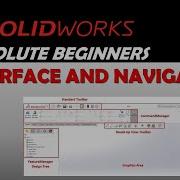 SolidWorks For Beginners 1 Interface And Navigation
