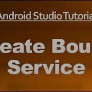 Android Studio Tutorial 54 Create A Bound Service