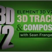 Element 3D V2 Tutorial Tracking 3D Models Into Footage After Effects Sean Frangella