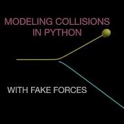 Modeling 2D Collisions In Python With Fake Forces