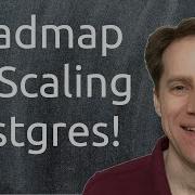 A Roadmap To Scaling Postgres Scaling Postgres 361