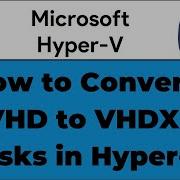 30 How To Convert VHD To VHDX Disks With Hyper V