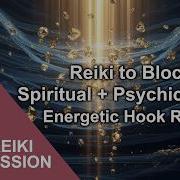Reiki To Block Spiritual Psychic Attacks Clear Negative Attachments Hooks Cords Aura Protection