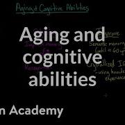 Aging And Cognitive Abilities Processing The Environment MCAT Khan Academy