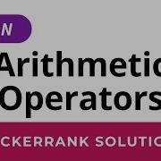 Python HackerRank Solutions Arithmetic Operators