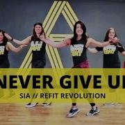 Never Give Up Sia CARDIO DANCE FITNESS CHOREOGRAPHY REFIT Revolution