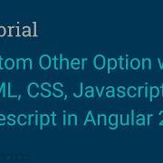 How To Set Other As A Select Option And Textbox Using Bootstrap On Angular 2 4