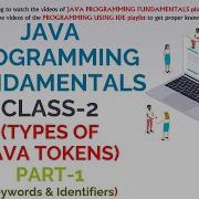 JAVA PROGRAMMING FUNDAMENTALS CLASS 2 TYPES OF JAVA TOKENS PART 1