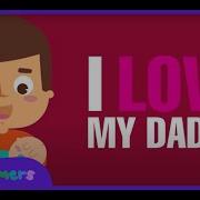 I Love My Daddy THE KIBOOMERS Preschool Songs Nursery Rhymes For Fathers Day