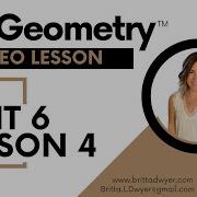 Unit 6 Lesson 4 Video Lesson IM GeometryTM Authored By Illustrative Mathematics