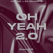 Oh Yeah 2 0