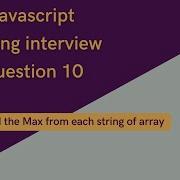 Find The Max Number From Each String Of Array JavaScript Interview Coding Questions Uidevguide
