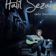 Halil Sezai Olsun 2011 Orijinal Albüm YouTube