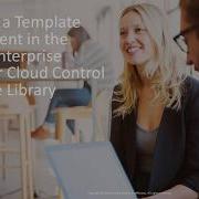 Creating A Template Component In The Oracle Enterprise Manager Cloud Control Software Library