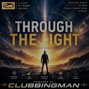 Through The Light Extended Emotional Uplifting Trance 2026 ClubBingMan
