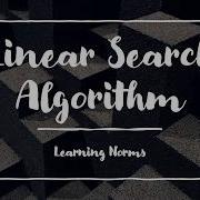 Linear Search Algorithm For Integer And String Values