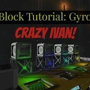 Space Engineers Timer Block Tutorial Gyroscopes And Crazy Ivan