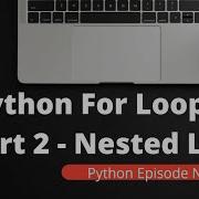 Nested Loop Nested For Loop In Python Nested For Loops Tutorial