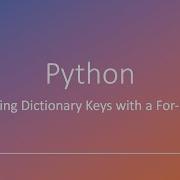 Python Printing Dictionary Keys With A For Loop