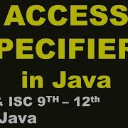 ACCESS SPECIFIER In Java ICSE ISC 9th 12th Core Java