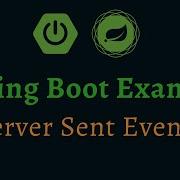 Spring Boot Server Sent Events Example Unidirectional Streams Tech Primers