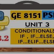 GE 8151 PSPP NOTES 3 2 CONDITIONALS IF IF ELSE IF ELIF ELSE